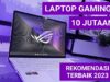 Laptop Gaming 10 Jutaan Terbaik, Perhatikan Hal Ini Sebelum Membeli